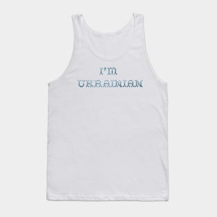 I'm UKRAINIAN Tank Top